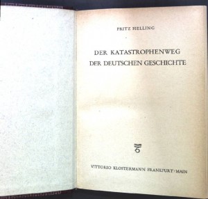 antiquarisches Buch – Helling, Fritz – Der Katastrophenweg der deutschen Geschichte